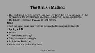 The British Method
• The traditional British method has been replaced by the department of the
environment for normal mixe...