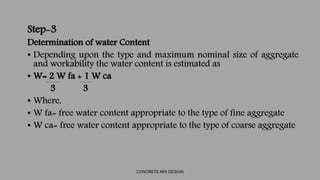 Step-3
Determination of water Content
• Depending upon the type and maximum nominal size of aggregate
and workability the ...