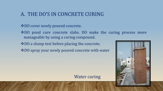 Concrete practices: Do's and Dont's for (Batching, mixing, placing