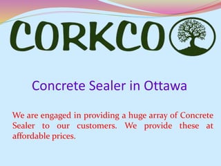 Concrete Sealer in Ottawa
We are engaged in providing a huge array of Concrete
Sealer to our customers. We provide these at
affordable prices.
 