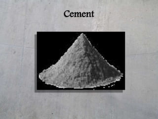 Cement
 