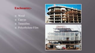  Wood
 Canvas
 Tarpaulins
 Polyethylene Film
 