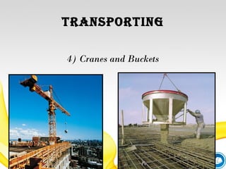 tranSporting
4) Cranes and Buckets
 
