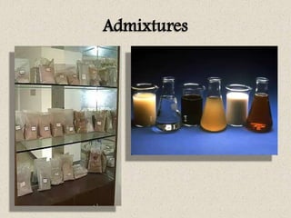Admixtures
 