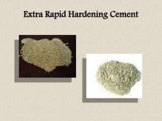 Extra Rapid Hardening Cement
 