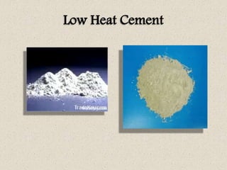 Low Heat Cement
 