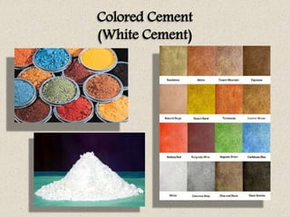 Colored Cement
(White Cement)
 