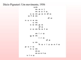 Décio Pignatari: Um movimento, 1956
 