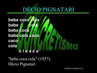 DÉCIO PIGNATARI 
rafabebum.blogspot.com 
 