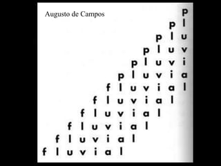Augusto de Campos 
 