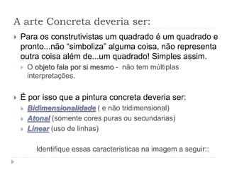 Concretismo Brasileiro - Arte Concreta | PPTX