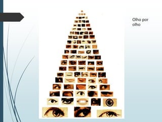 Olho por
olho
 