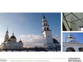 CONCRETO
REFORZADOSistemas de Construcción y Estimación – Prof: Daniel Nadal Huertas y
 