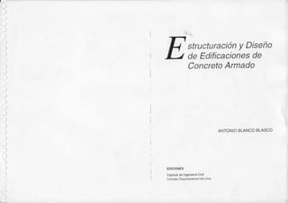 J
'-
-)
J
)
'.)
.)
.)
-.,)
')
J
)
J
)
)
')
J
)
)
)
,)
')
)
,)
)
)
)
a)
{)
rt
l-,1 structuraciónYDiseño
Ll deEdificacionesde
ConcretoArmado
coMld D.r.tuíd d. Lim
ANTONIOBLANCOBLASCO
l
 