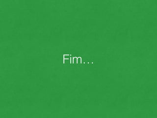 Fim…
 