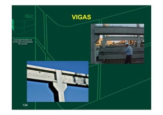 VIGAS
134
 
