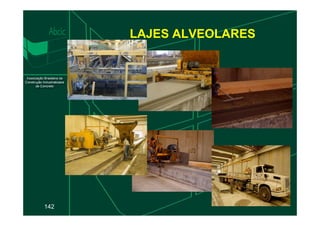 LAJES ALVEOLARES
142
 