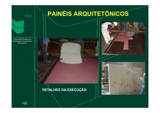 PAINÉIS ARQUITETÔNICOS
152
DETALHES DA EXECUÇÃO
 