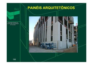 PAINÉIS ARQUITETÔNICOS
156
 
