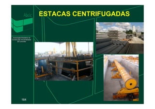 ESTACAS CENTRIFUGADAS
164
 