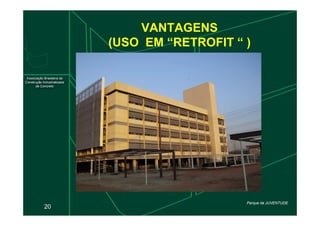 VANTAGENS
(USO EM “RETROFIT “ )
20
Parque da JUVENTUDE
 