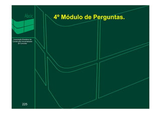 4º Módulo de Perguntas.
225
 
