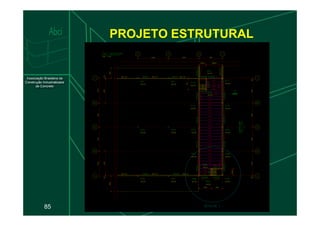 PROJETO ESTRUTURAL
85
 