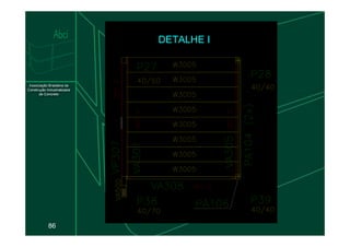 DETALHE I
DETALHE I
86
 