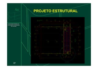PROJETO ESTRUTURAL
87
 