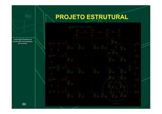PROJETO ESTRUTURAL
89
 