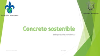 Enrique Camacho Valencia
Construcción Sustendable 06/10/2015
 