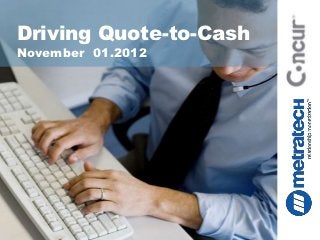 Driving Quote-to-Cash
November 01.2012
 