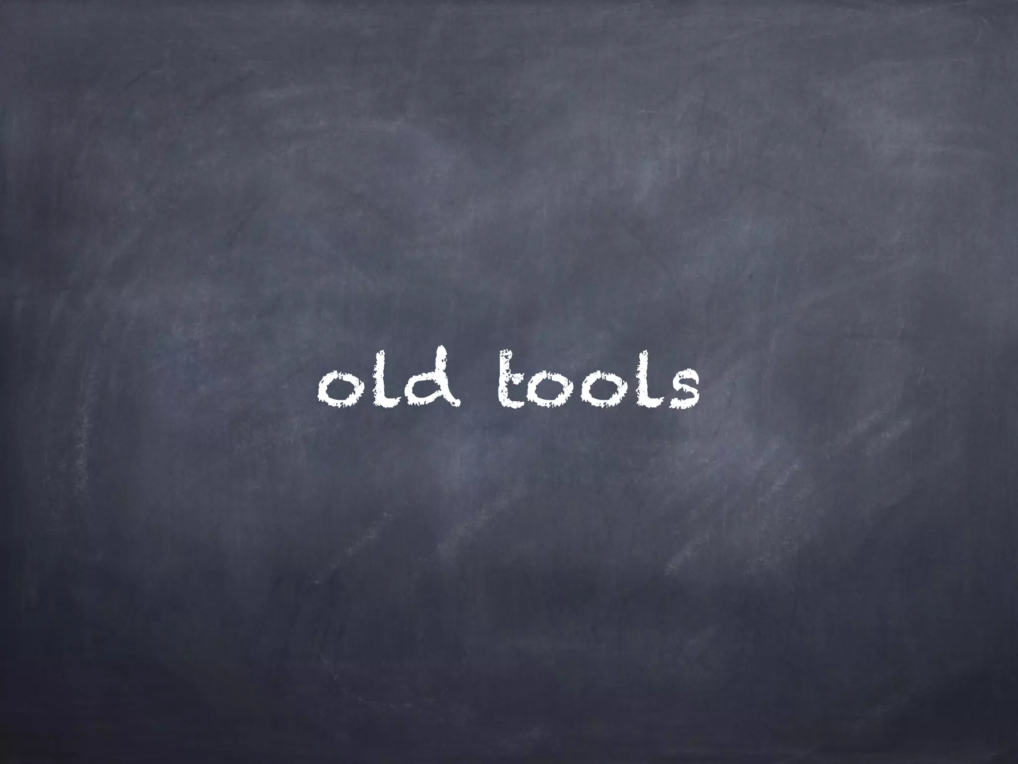 old tools 
 