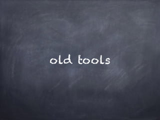 old tools 
 
