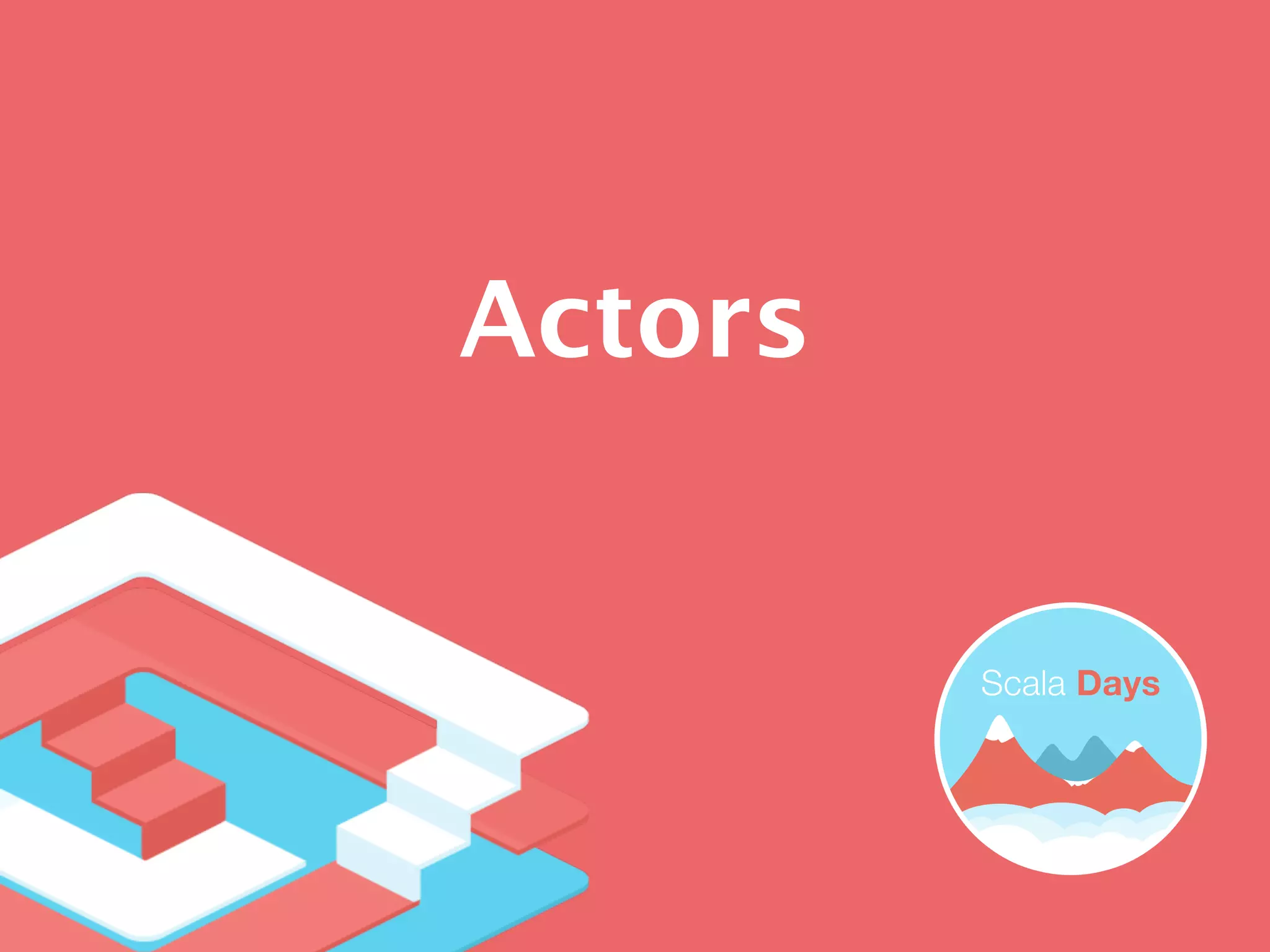 Actors
 