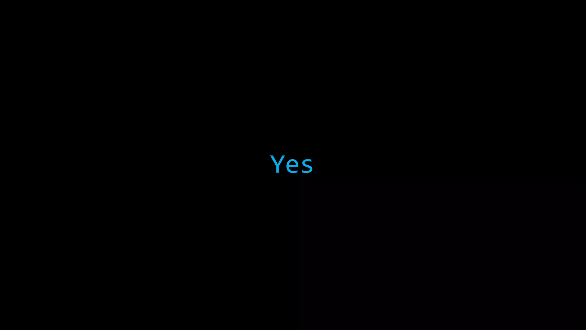 Yes 
 