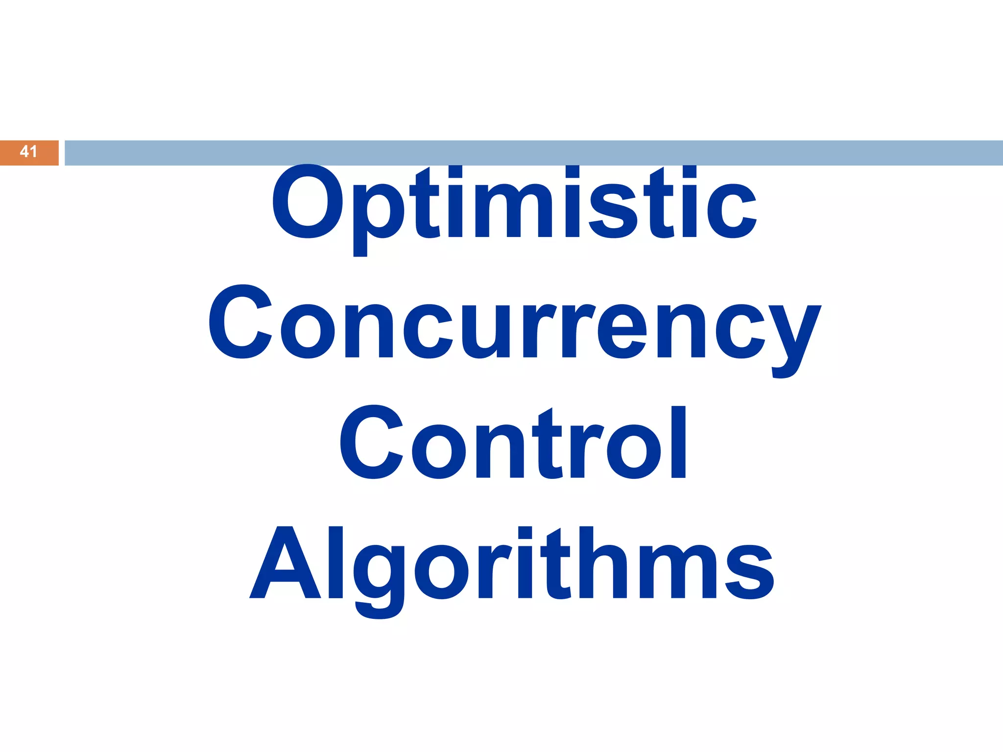 Optimistic
Concurrency
Control
Algorithms
41
 