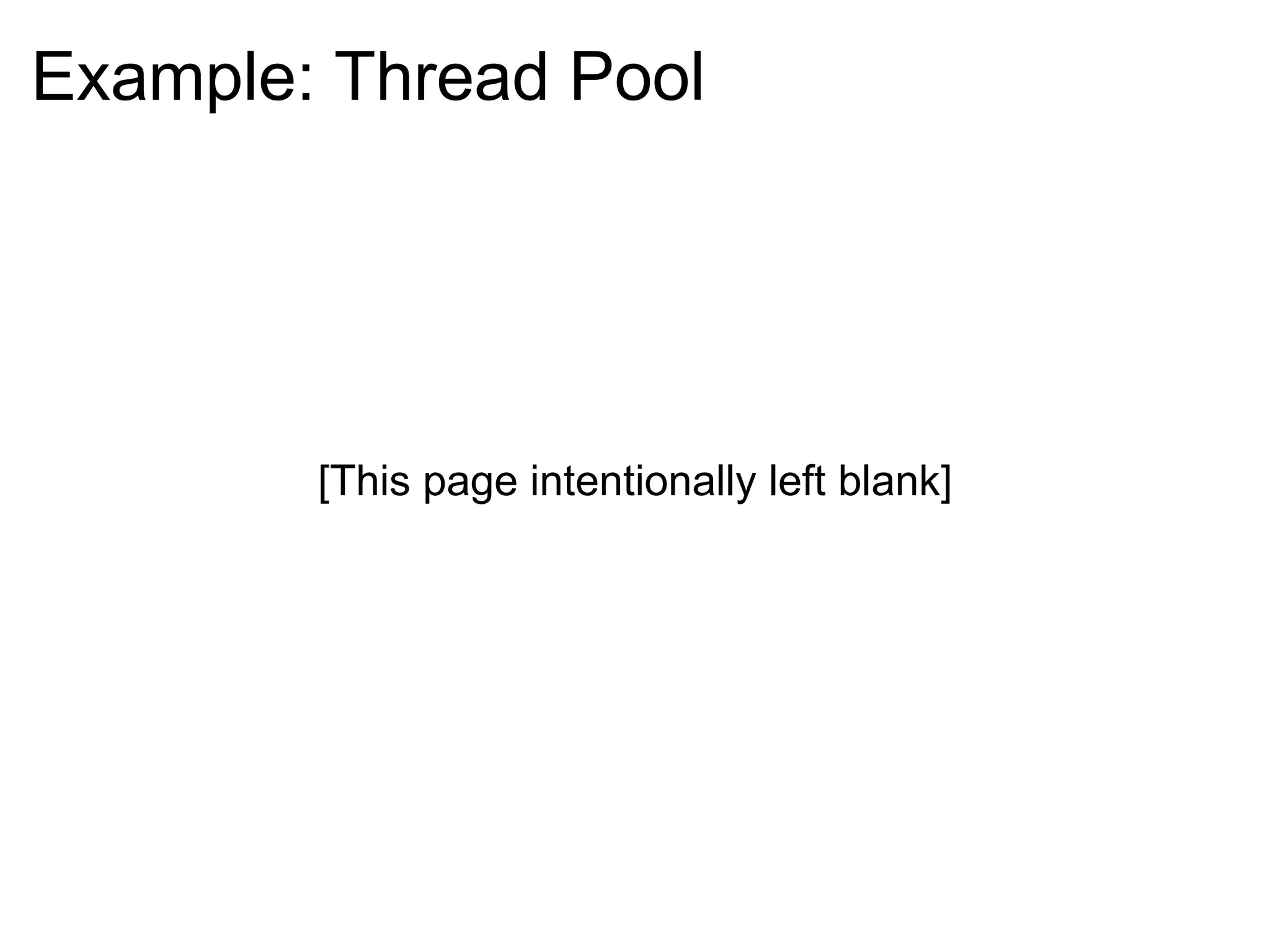 Example: Thread Pool [This page intentionally left blank] 