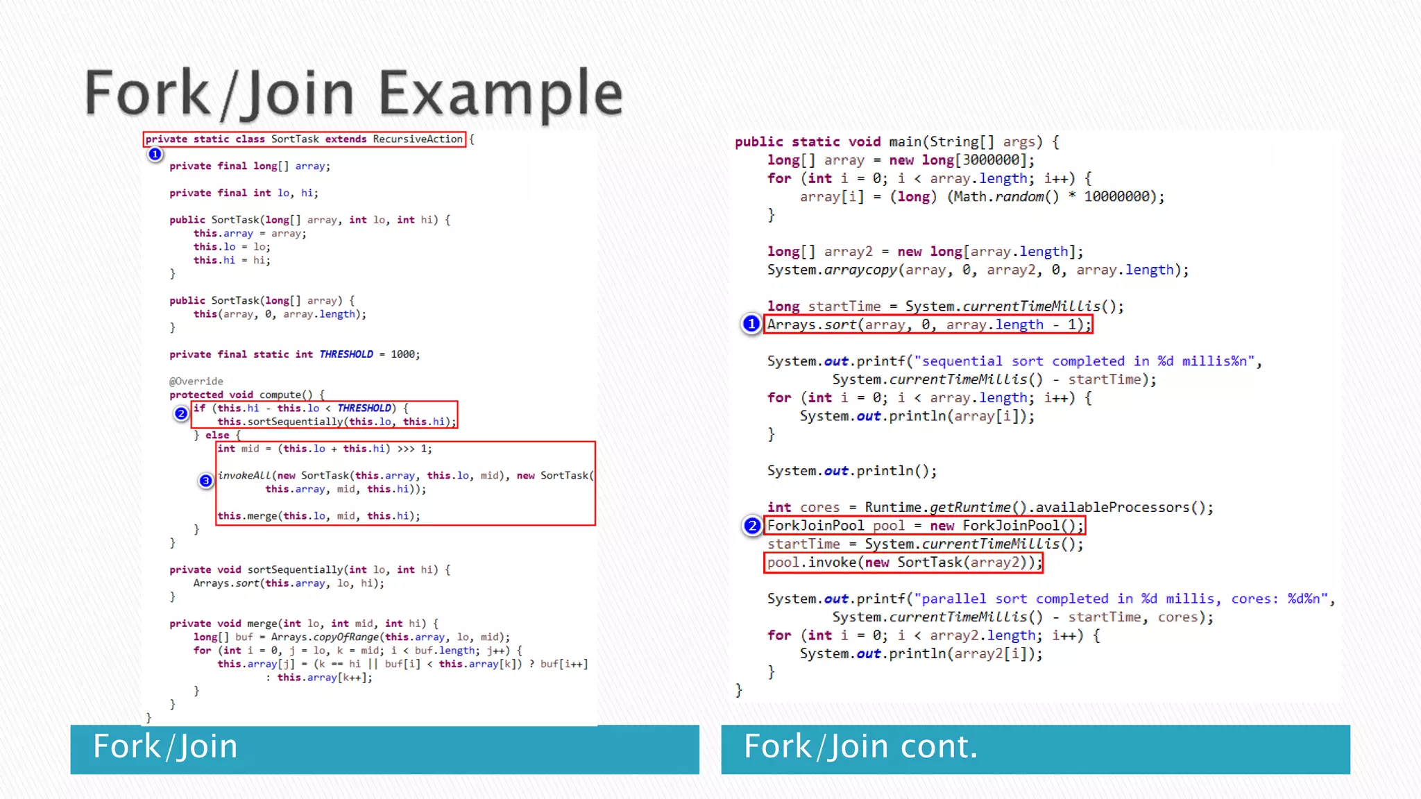 Fork/Join Fork/Join cont.
 