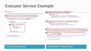 Fixed Thread Pool Scheduled Thread Pool
 