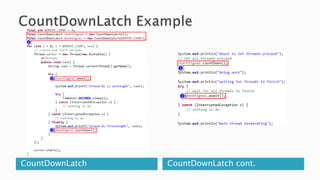 CountDownLatch CountDownLatch cont.
 