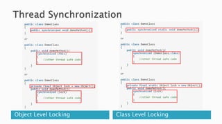Object Level Locking Class Level Locking
 
