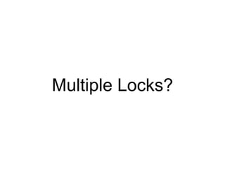 Multiple Locks?
 