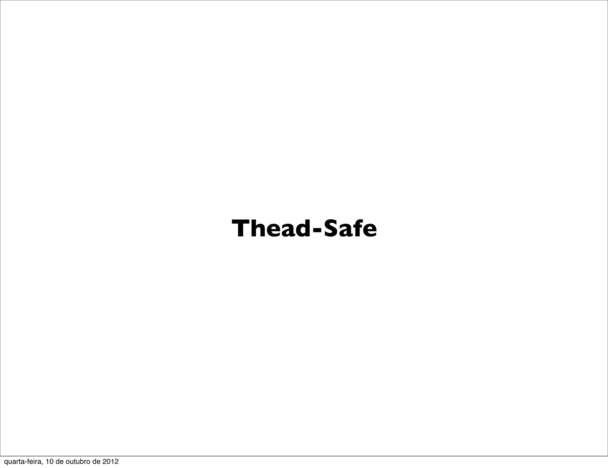 Thead-Safe




quarta-feira, 10 de outubro de 2012
 