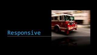 Responsive

 
