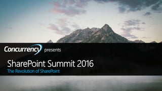 ALL RIGHTS RESERVED © 2016
SharePoint Summit 2016
The Revolution of SharePoint
presents
 