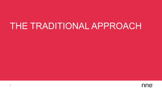 THE TRADITIONAL APPROACH
6
 