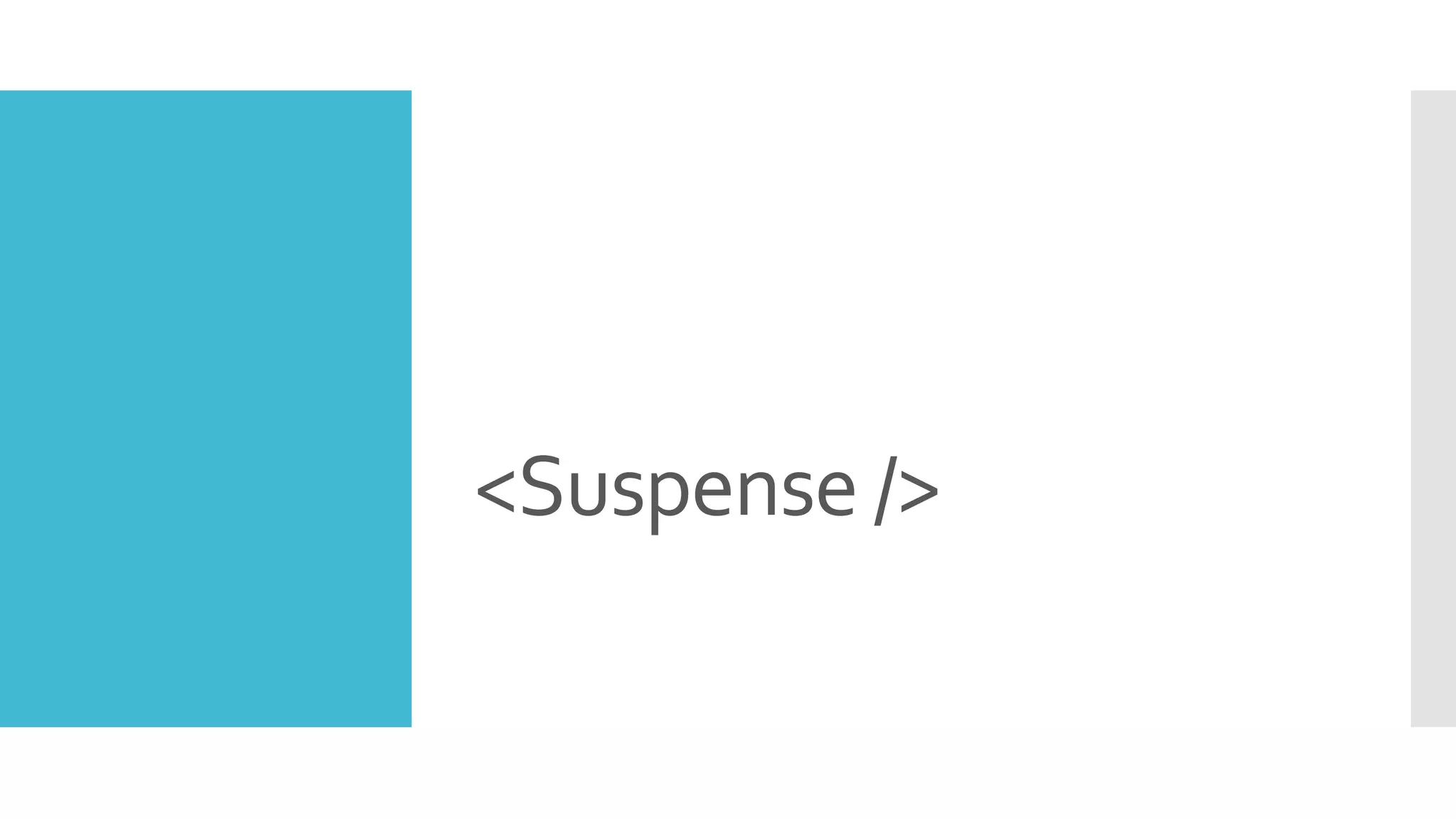 <Suspense />
 