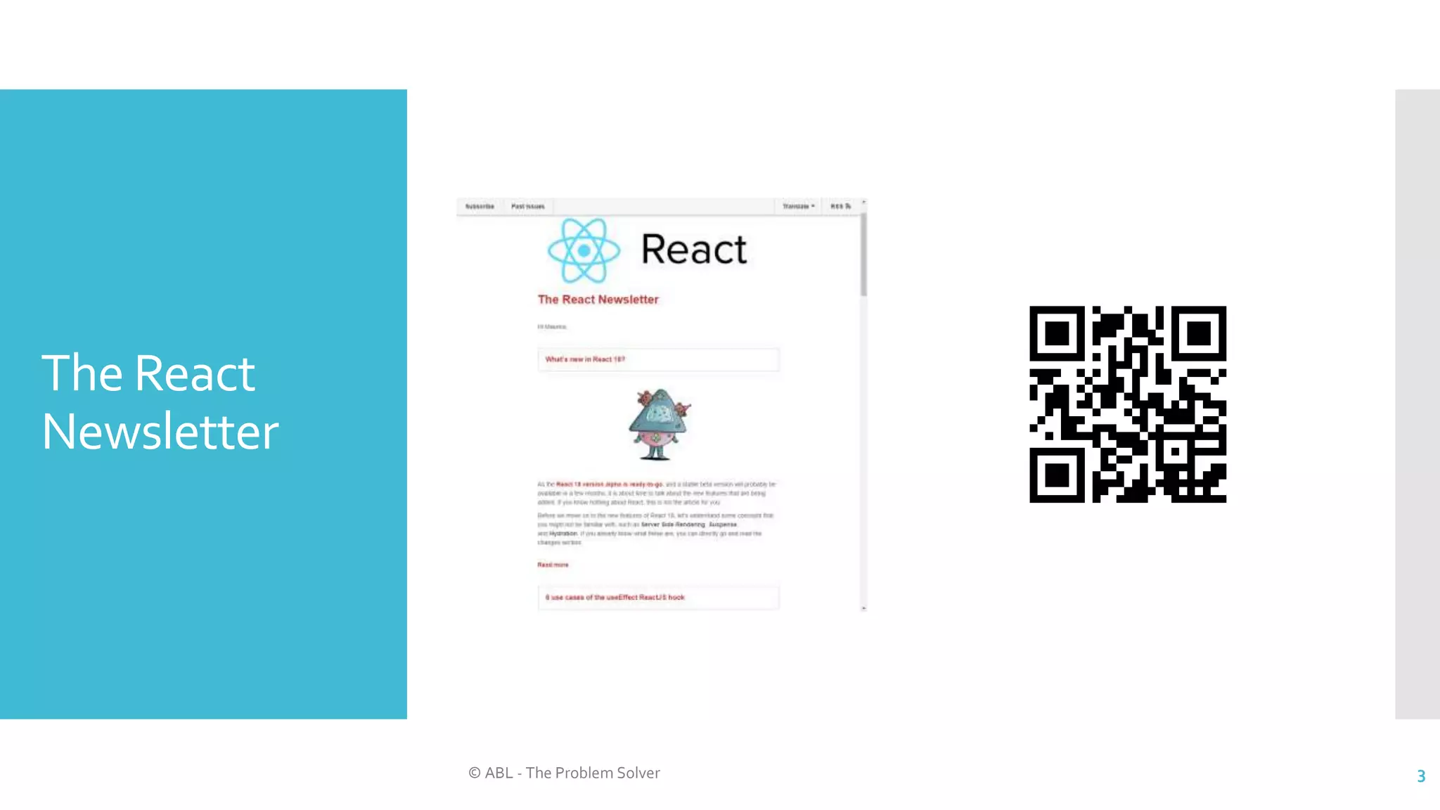 The React
Newsletter
© ABL - The Problem Solver 3
 