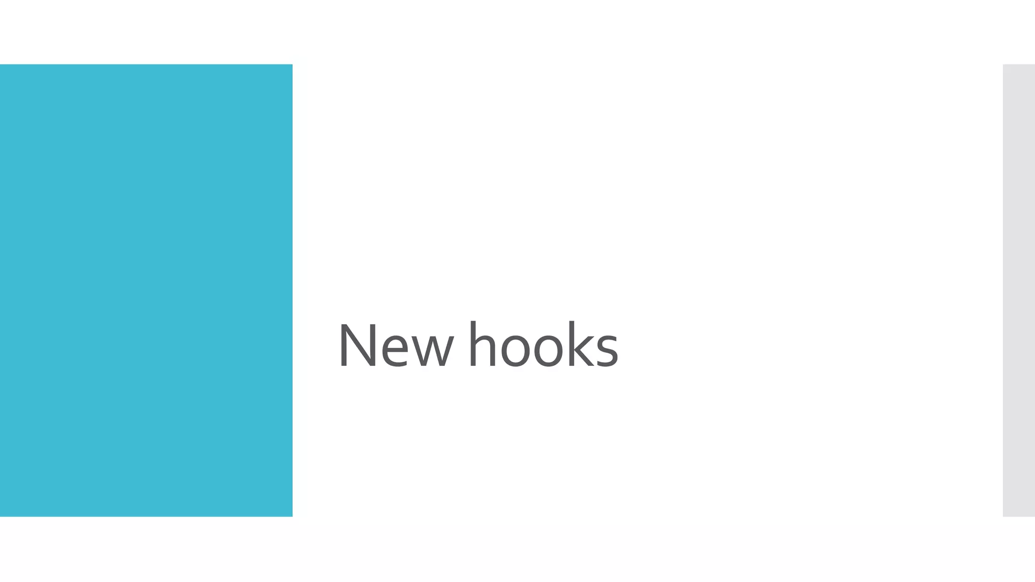 New hooks
 